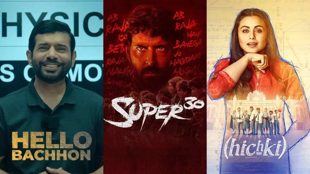 Hey kids, check out Physics Wallah, Super 30, and Hichki on OTT. These are shows and movies based on real-life teachers.